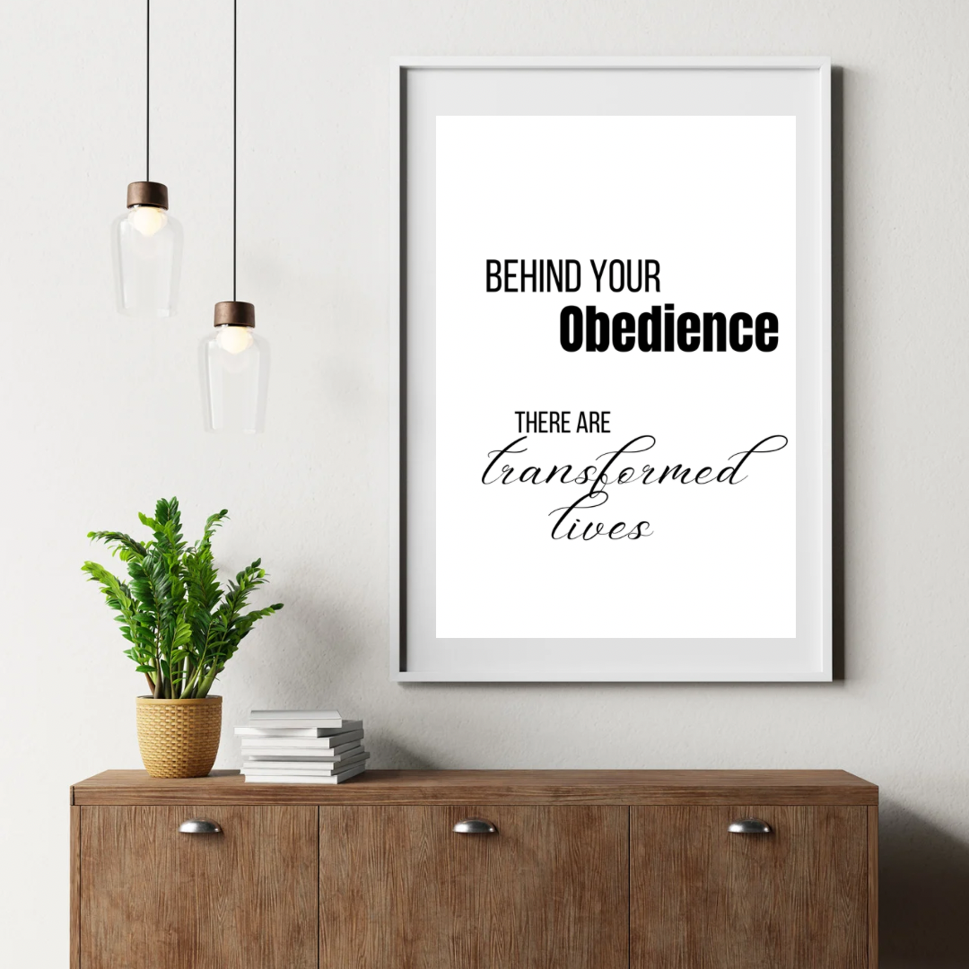 Behind your obedience transformed lives wall art christian